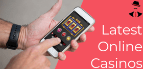 latest online casinos