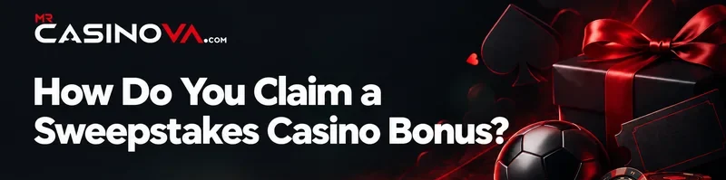 Find out how to Claim a Sweepstakes Casino Bonus with Mr Casinova