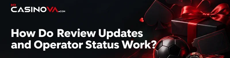 Find out how How Review Updates and Operator Status Work on MR Casinova